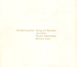 King of Snake / Jumbo / Push Upstairs / Bruce Lee