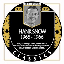 The Chronogical Classics: Hank Snow 1965-1966