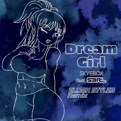 Dream Girl (Elijah Styles remix)