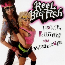 Fame, Fortune and Fornication