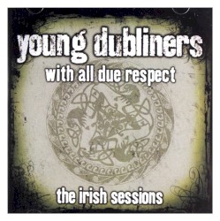 With All Due Respect: The Irish Sessions