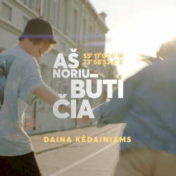 Aš noriu būti čia