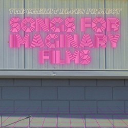 Songs for Imaginary Films