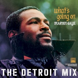 What’s Going On: The Detroit Mix