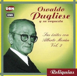 Reliquias: Sus éxitos con Alberto Morán, vol. 2