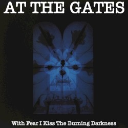 With Fear I Kiss the Burning Darkness