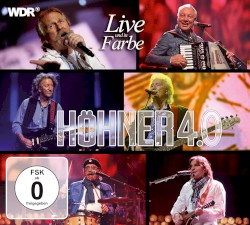 Höhner 4.0: Live und in Farbe