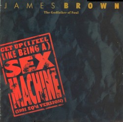 Get Up (I Feel Like Being a) Sex Machine