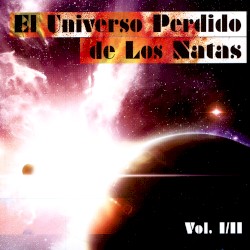 El universo perdido de Los Natas