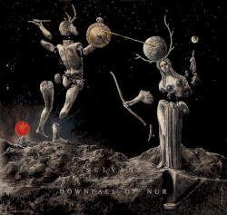 Selvans / Downfall of Nur