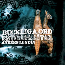 Buckliga ord, knyckiga låtar