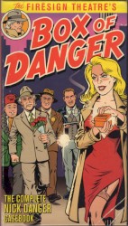 The Firesign Theatre’s Box of Danger: The Complete Nick Danger Casebook