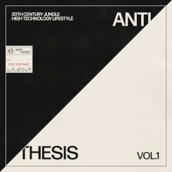 Anti/Thesis: Vol. 1