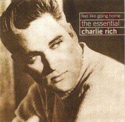 Feel Like Going Home: The Essential Charlie Rich