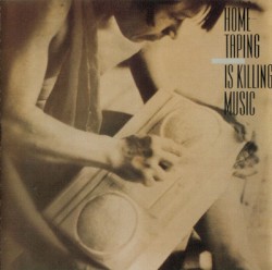 Home Taping Is Killing Music