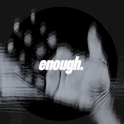 Enough