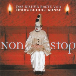 Nonstop: Das bisher Beste von Heinz Rudolf Kunze