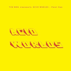 Acid Worlds, Part One