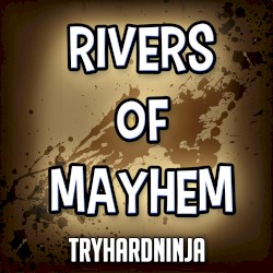 Rivers of Mayhem