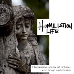 I Think Positive, and Cry Out for Hope... Even Though Inside I'm Dead...