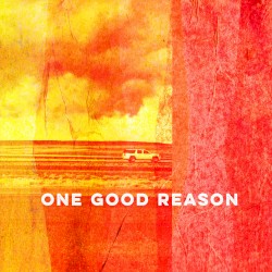 One Good Reason