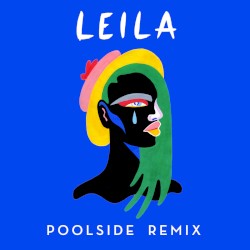 Leila (Poolside remix)