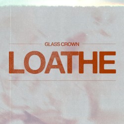 Loathe (Remastered) (feat. Christian Roche)
