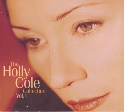 The Holly Cole Collection, Volume 1