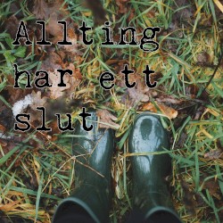 Allting har ett slut