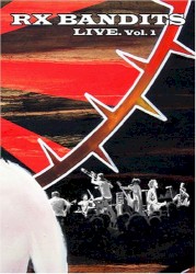 Rx Bandits Live. Vol. 1