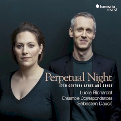Perpetual Night: 17th Century Ayres and Songs