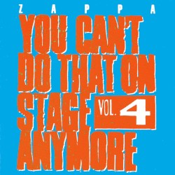 You Can’t Do That on Stage Anymore, Vol. 4