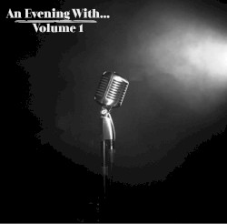 An Evening With… Vol. 1