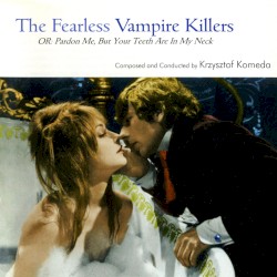 The Fearless Vampire Killers, Or: Pardon Me, but Your Teeth Are in My Neck