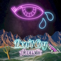 Don’t Cry (Acoustic)