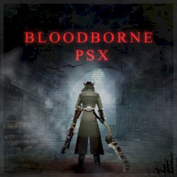 Bloodborne PSX