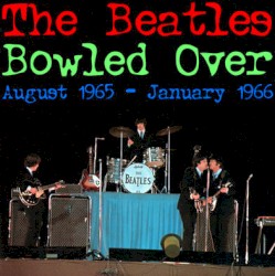Beatles Live 09 - Bowled Over: August 1965-January 1966