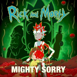 Mighty Sorry (from Rick and Morty: Season 7)