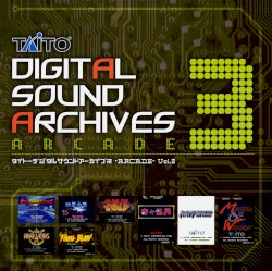 TAITO DIGITAL SOUND ARCHIVES -ARCADE- Vol.3