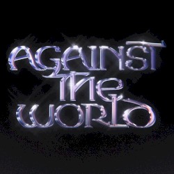 AGAINST THE WORLD