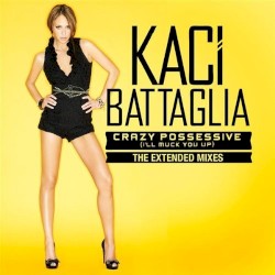Crazy Possessive (I'll Muck You Up) - Extended Mixes