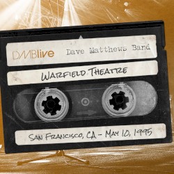1995-05-10: DMBLive: Warfield Theatre, San Francisco, CA