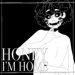 Honey I’m Home