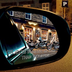 Objects in Mirror (Are Closer Than They Appear)