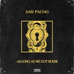 As Long As We Got House
