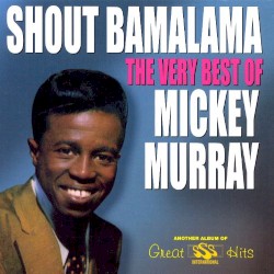 Shout Bamalama: The Very Best Of