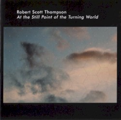 At the Still Point of the Turning World