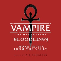 Vampire: The Masquerade - Bloodlines (More Music From the Vault)