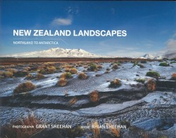 New Zealand Landscapes: Northland to Antarctica