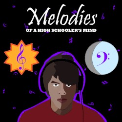 Melodies of a High Schooler’s Mind